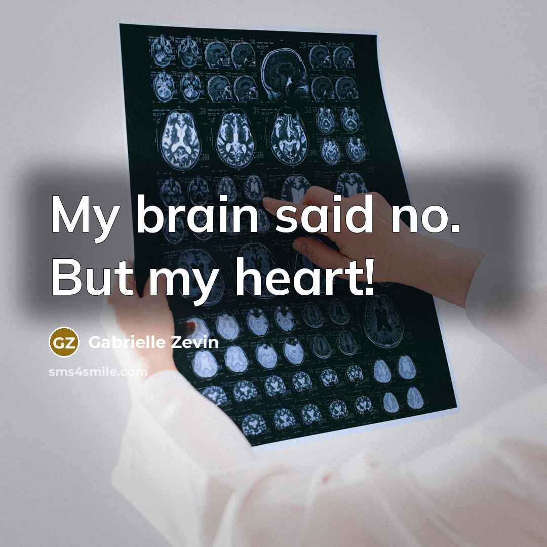 “My brain said no. But my heart!…” quote by Gabrielle Zevin