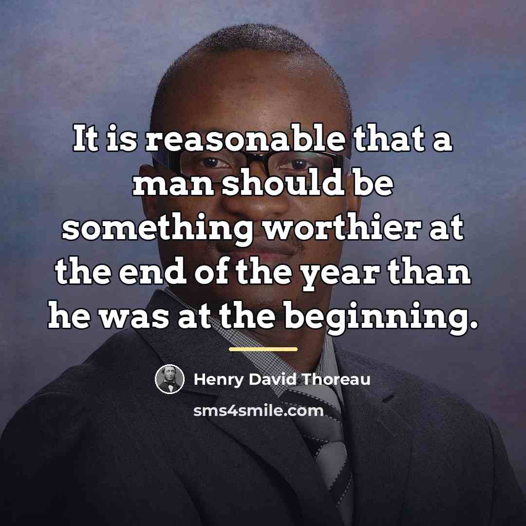“It is reasonable that a man should be something worthier…” quote by Henry David Thoreau
