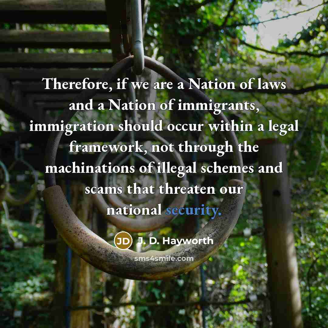 “Therefore, if we are a Nation of laws and a…” quote by J. D. Hayworth