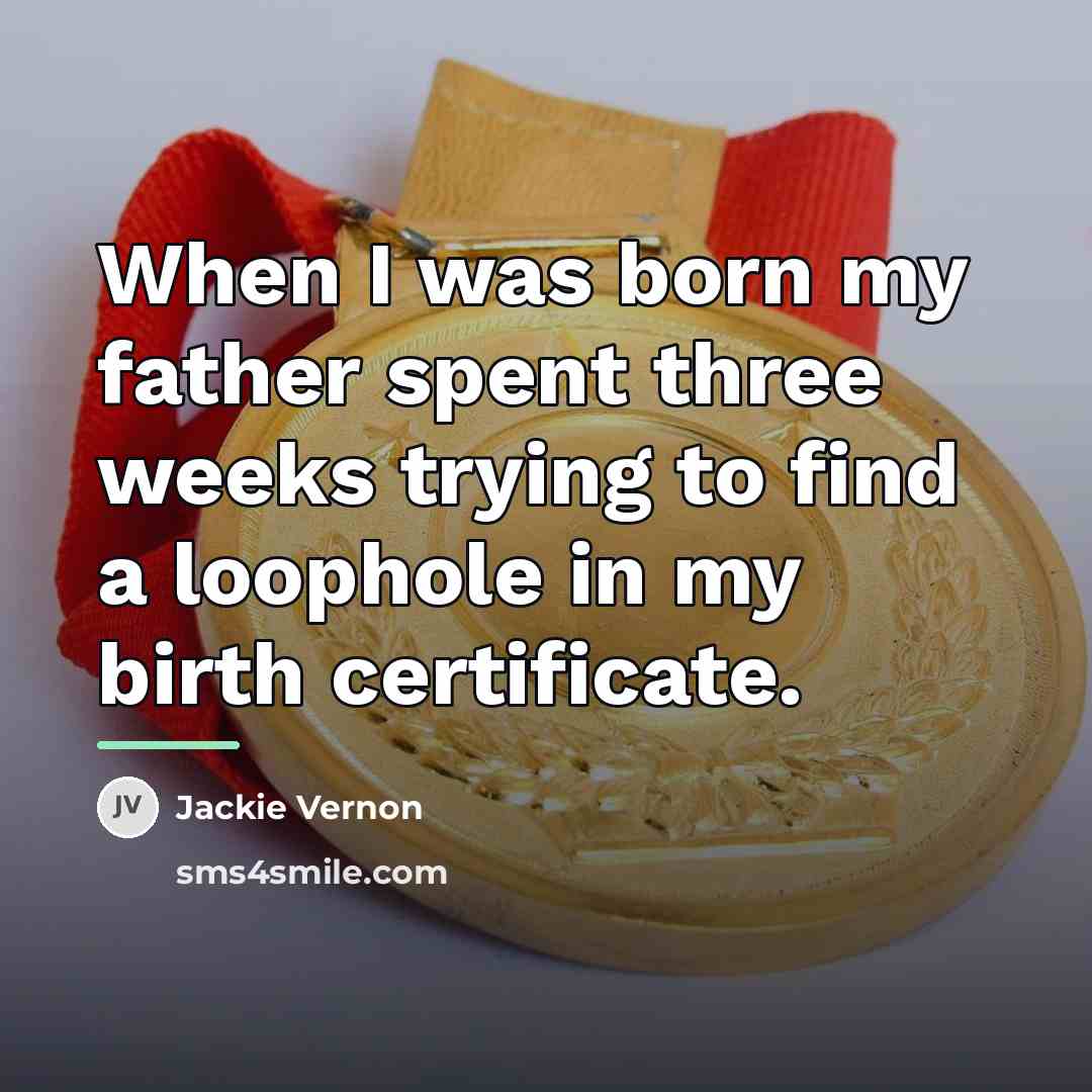 “When I was born my father spent three weeks trying…” quote by Jackie Vernon