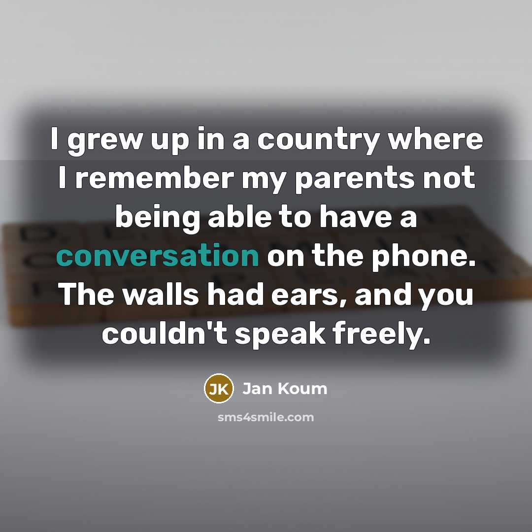 “I grew up in a country where I remember my…” quote by Jan Koum