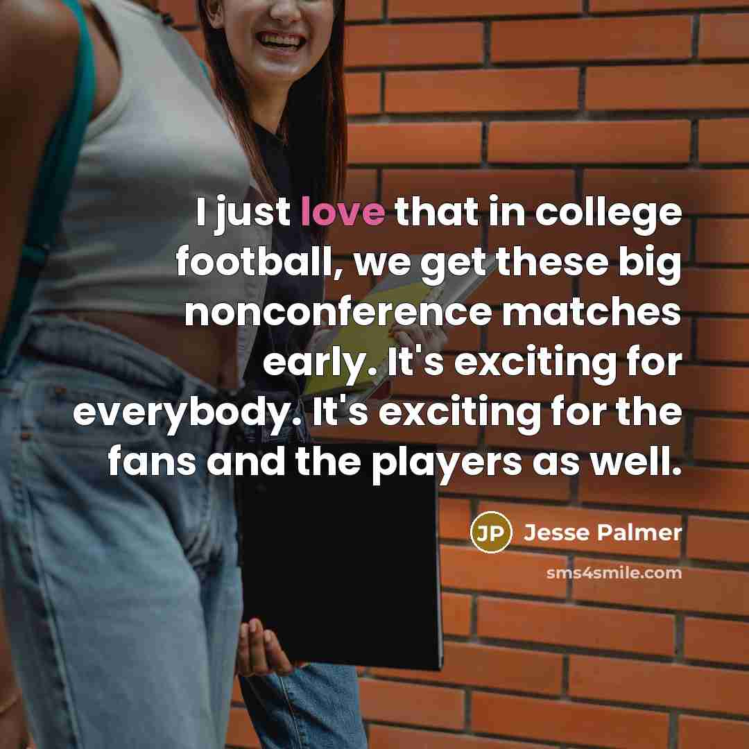 “I just love that in college football, we get these…” quote by Jesse Palmer