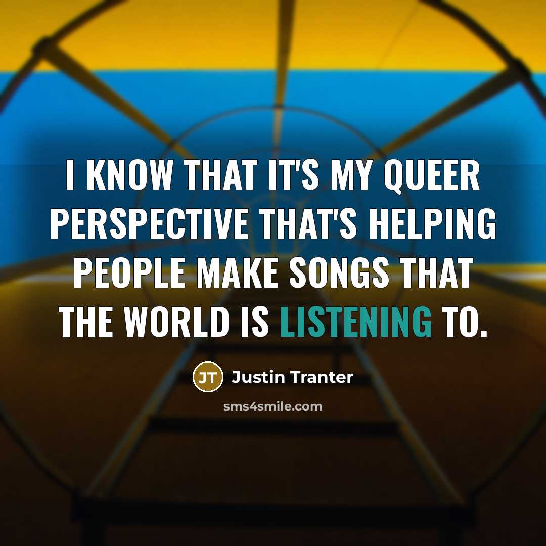 “I know that it's my queer perspective that's helping people…” quote by Justin Tranter