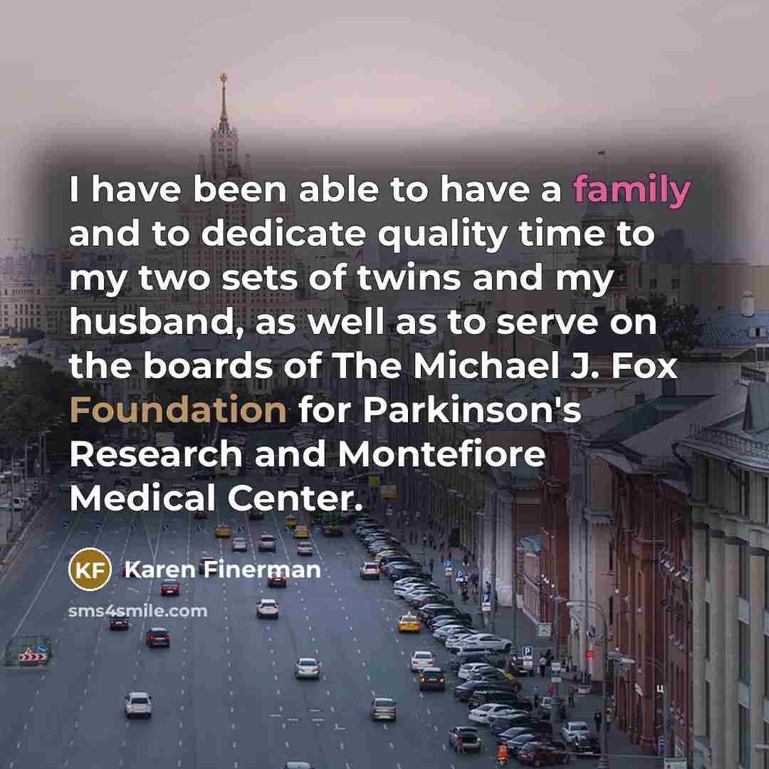 “I have been able to have a family and to…” quote by Karen Finerman