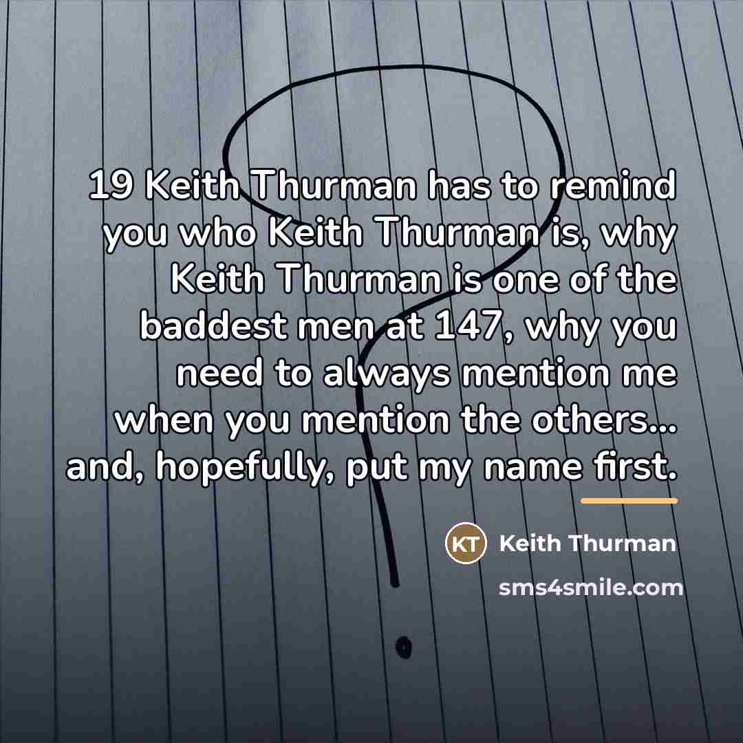 “19 Keith Thurman has to remind you who Keith Thurman…” quote by Keith Thurman