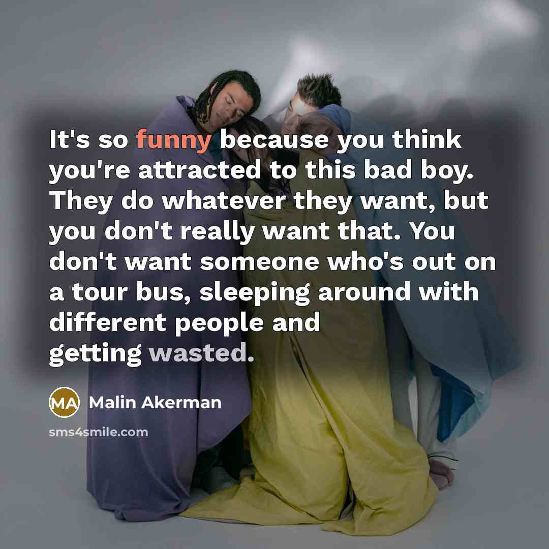 “It's so funny because you think you're attracted to this…” quote by Malin Akerman