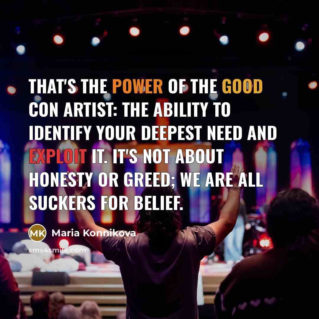 “That's the power of the good con artist: the ability…” quote by Maria Konnikova