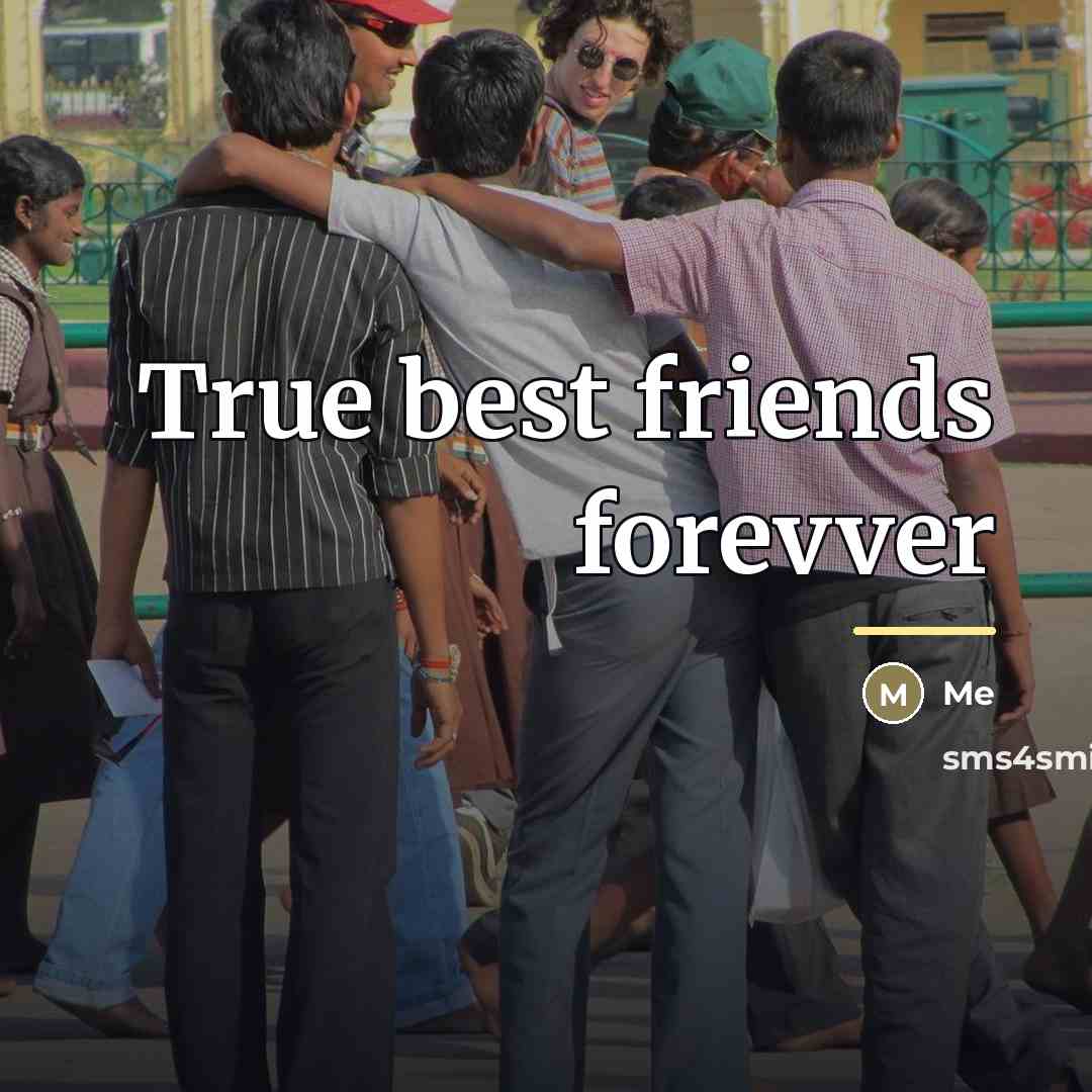 “True best friends forevver…” quote by Me