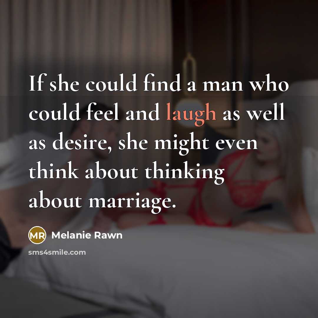 “If she could find a man who could feel and…” quote by Melanie Rawn