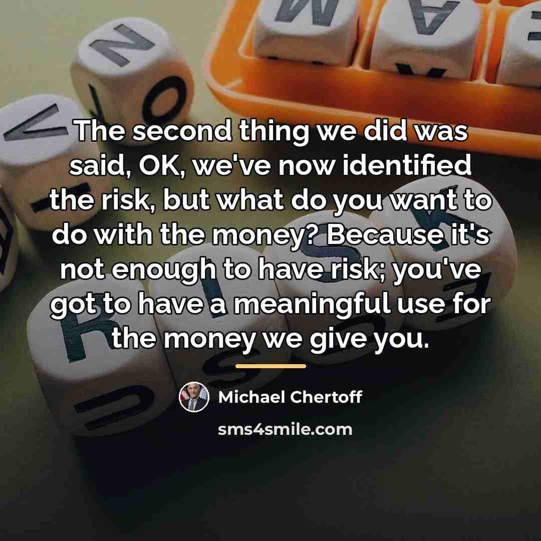 “The second thing we did was said, OK, we've now…” quote by Michael Chertoff
