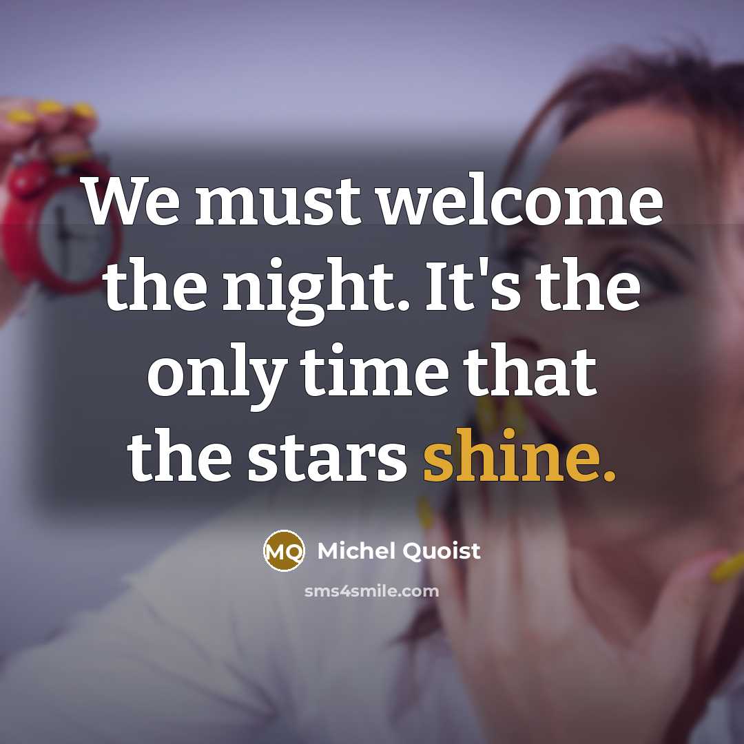 “We must welcome the night. It's the only time that…” quote by Michel Quoist