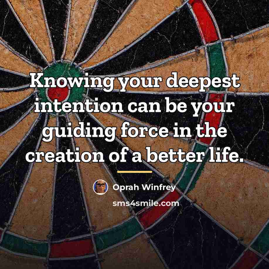 “Knowing your deepest intention can be your guiding force in…” quote by Oprah Winfrey