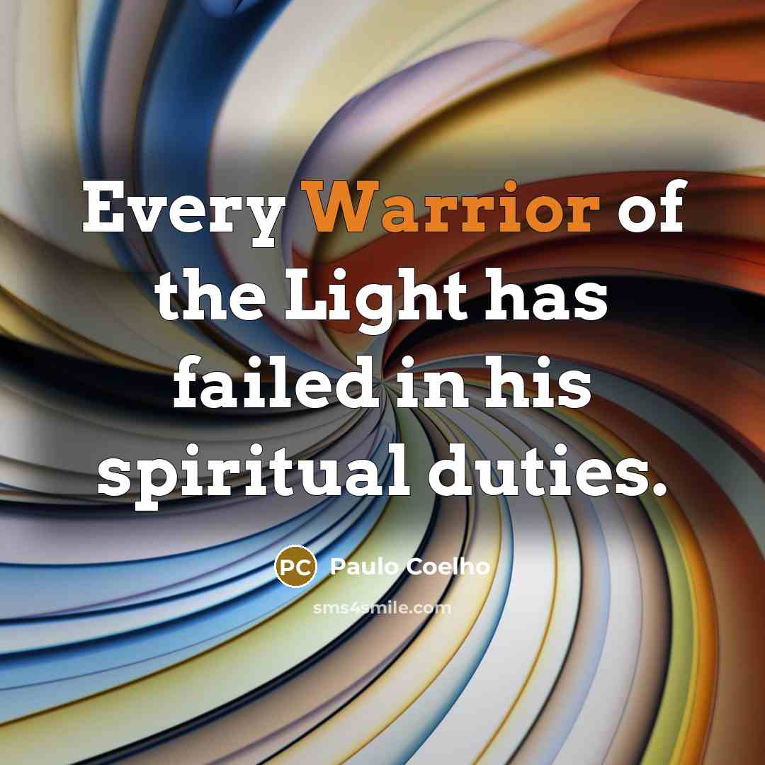 “Every Warrior of the Light has failed in his spiritual…” quote by Paulo Coelho