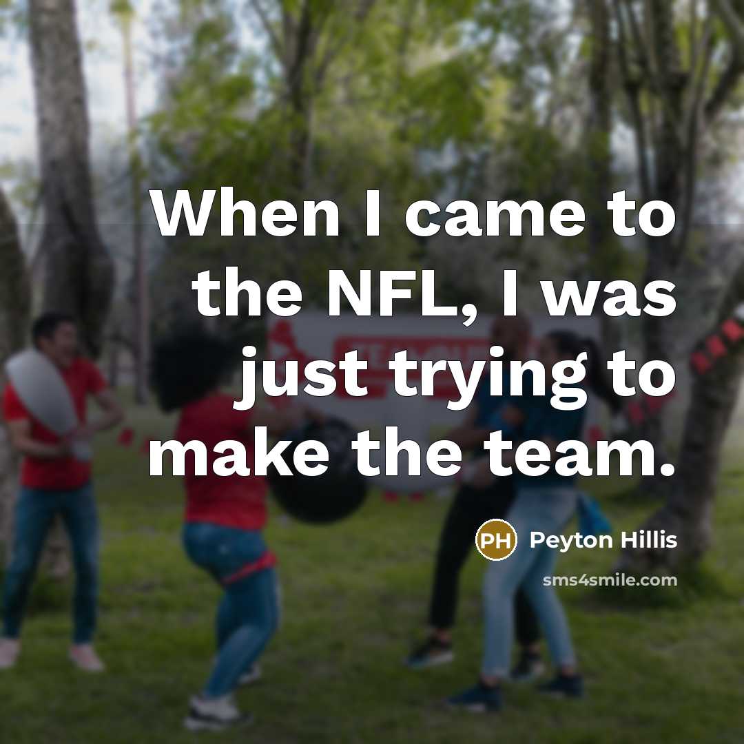 “When I came to the NFL, I was just trying…” quote by Peyton Hillis