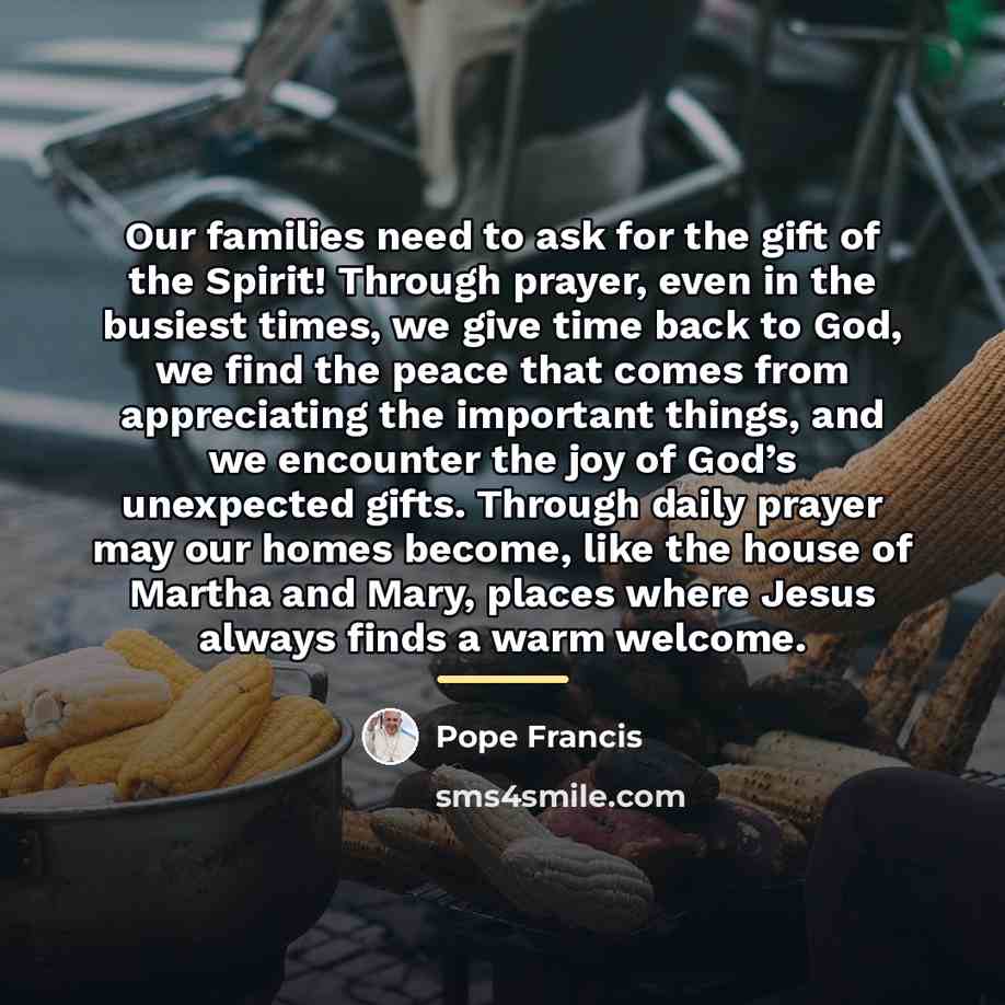 “Our families need to ask for the gift of the…” quote by Pope Francis