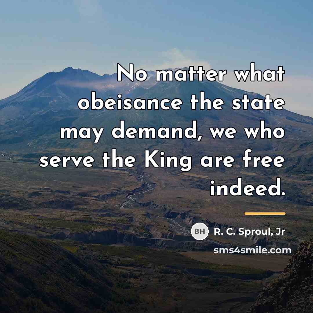 “No matter what obeisance the state may demand, we who…” quote by R. C. Sproul, Jr