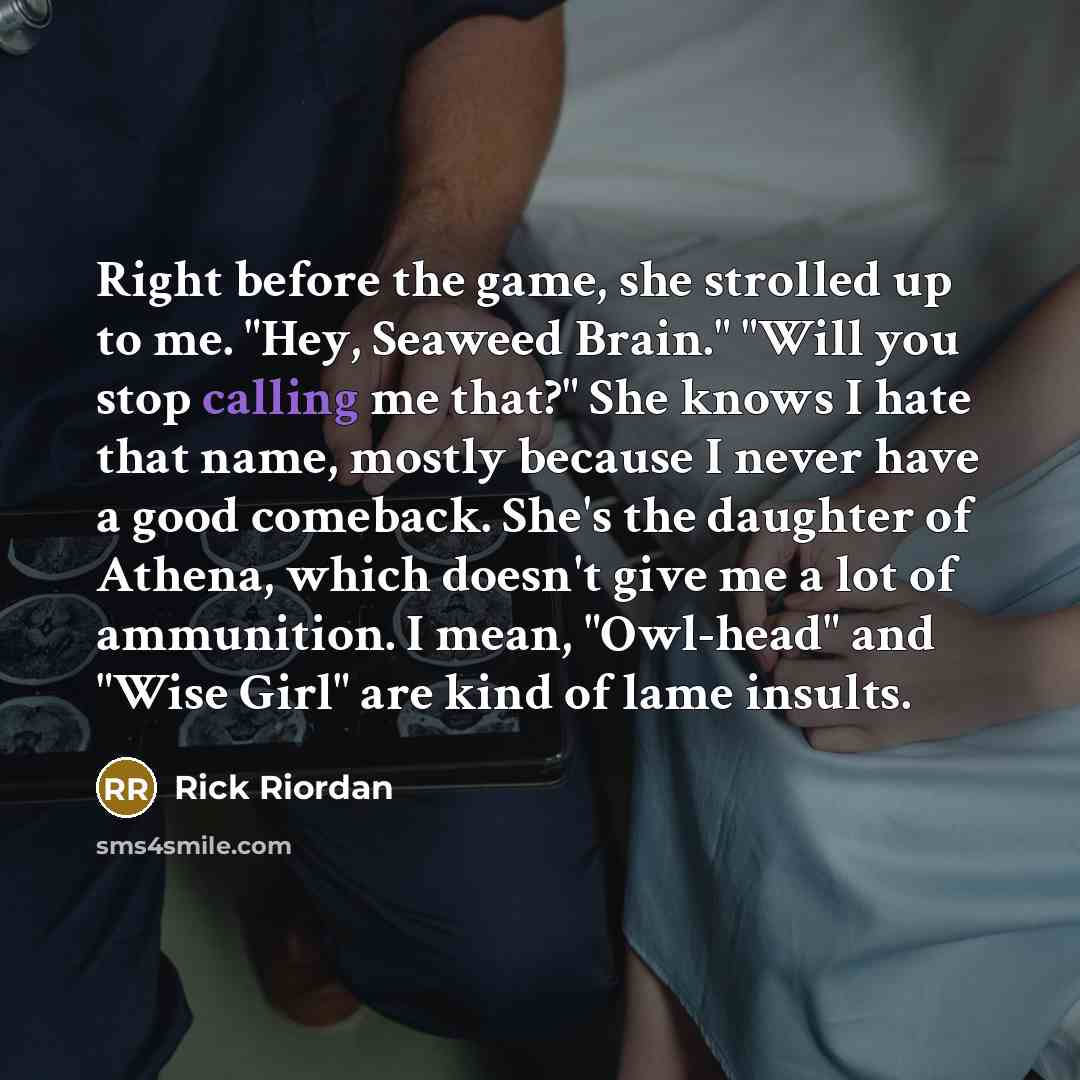“Right before the game, she strolled up to me. "Hey,…” quote by Rick Riordan