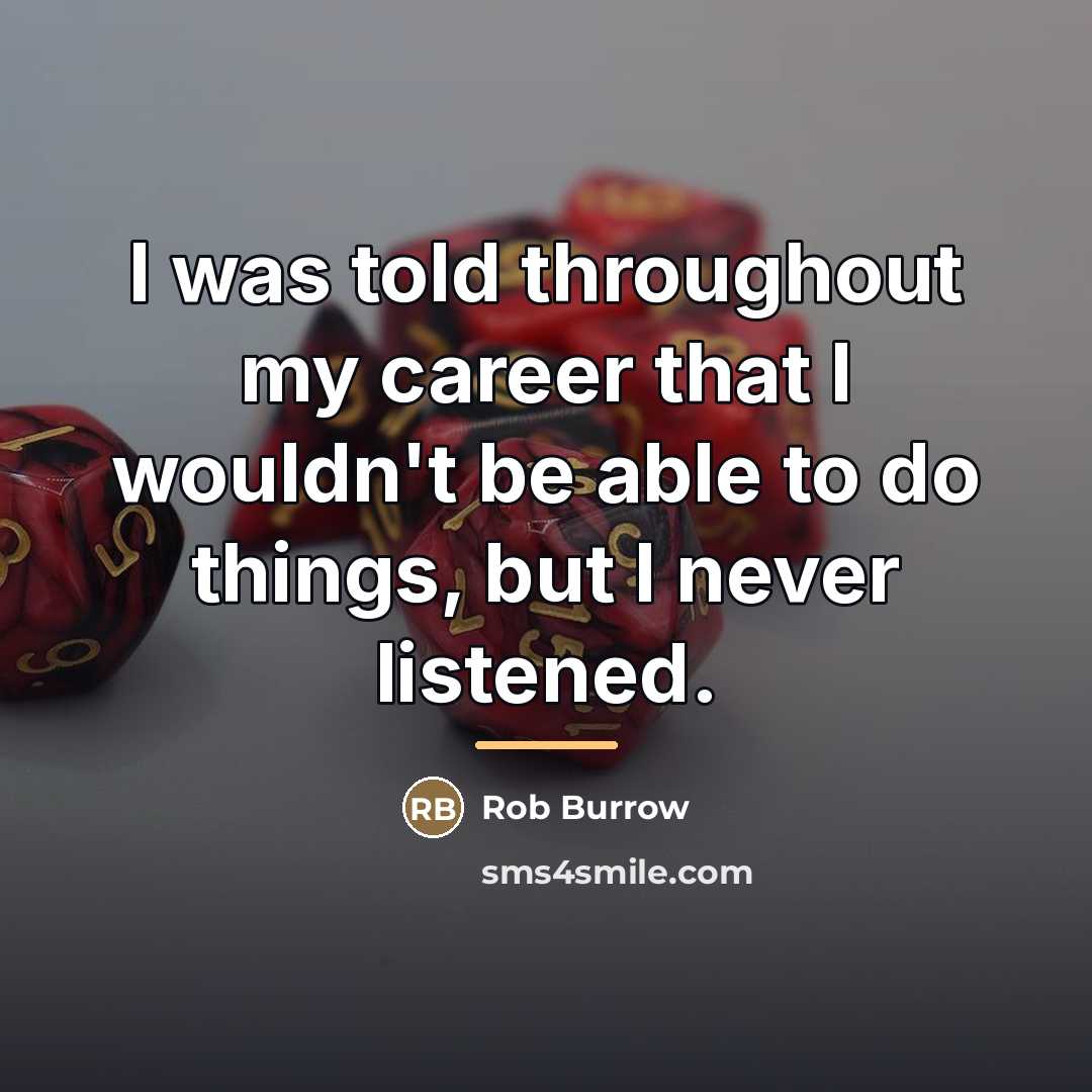 “I was told throughout my career that I wouldn't be…” quote by Rob Burrow
