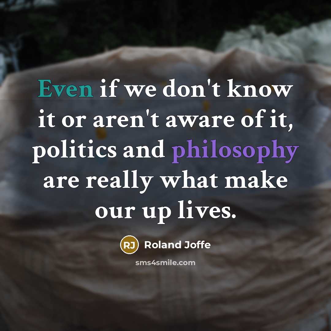 “Even if we don't know it or aren't aware of…” quote by Roland Joffe