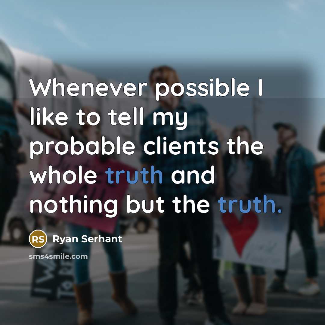 “Whenever possible I like to tell my probable clients the…” quote by Ryan Serhant