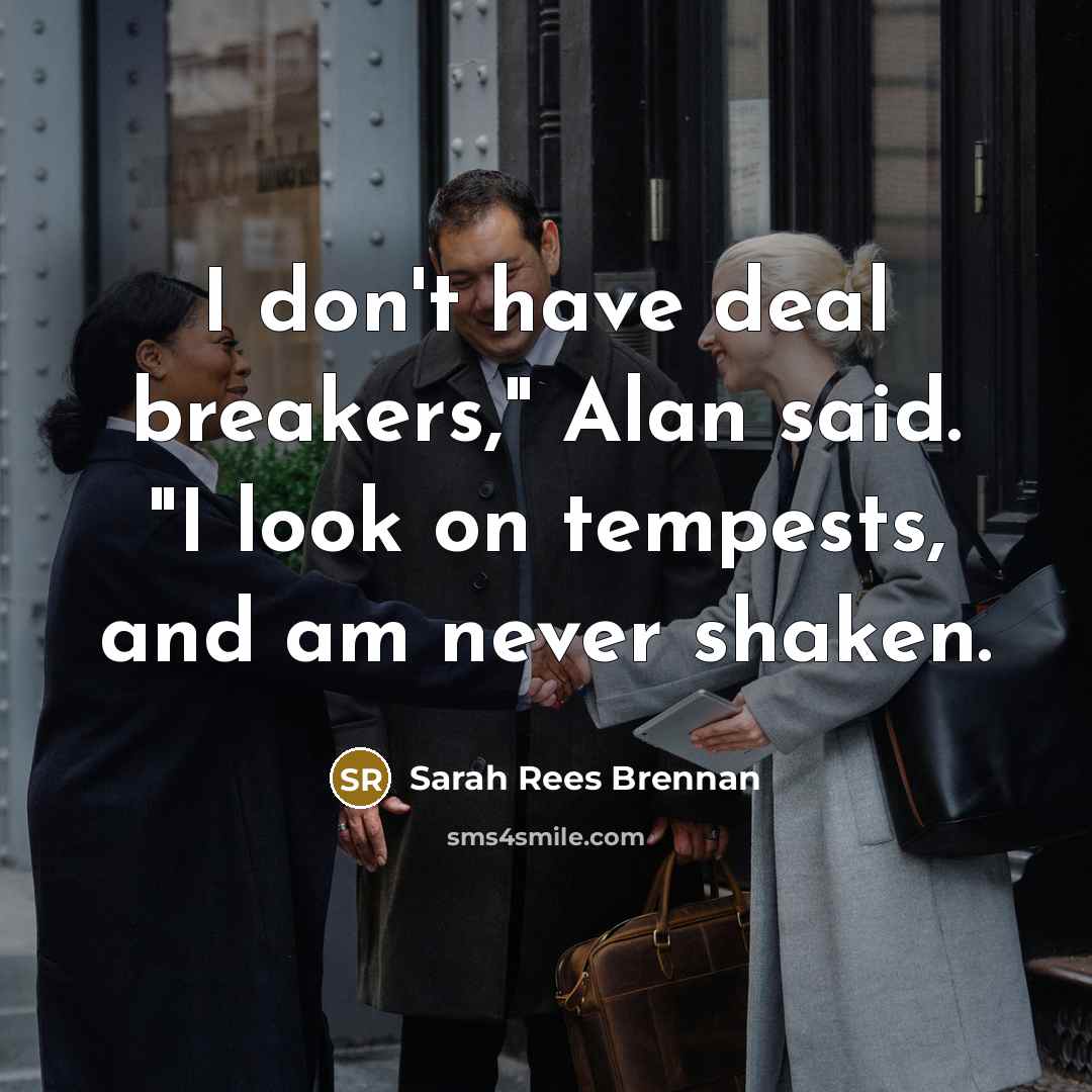 “I don't have deal breakers," Alan said. "I look on…” quote by Sarah Rees Brennan