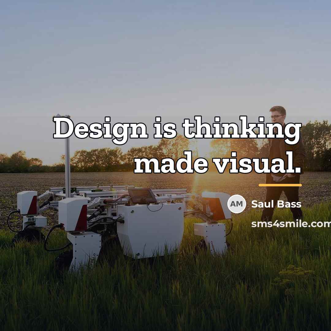 “Design is thinking made visual.…” quote by Saul Bass