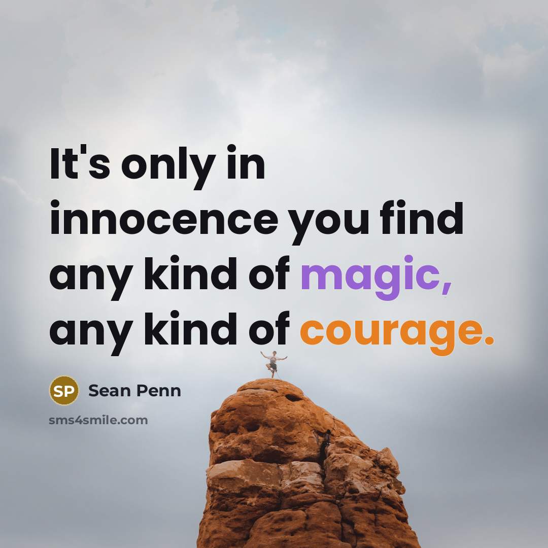 “It's only in innocence you find any kind of magic,…” quote by Sean Penn