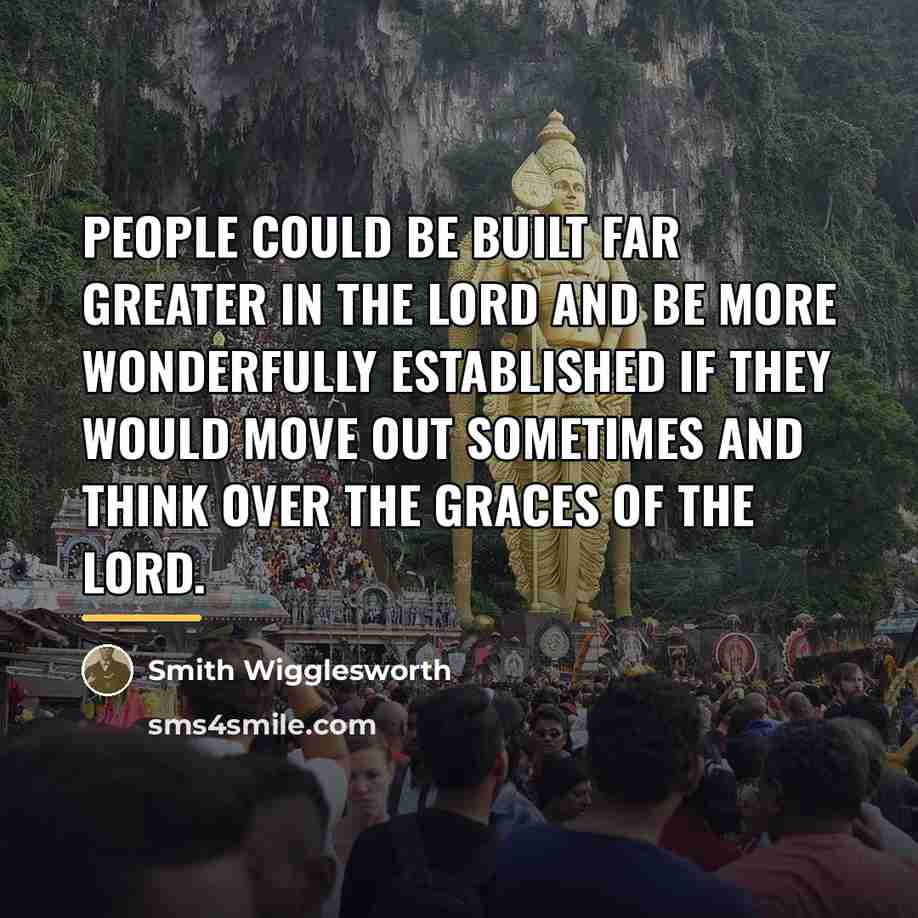 “People could be built far greater in the Lord and…” quote by Smith Wigglesworth