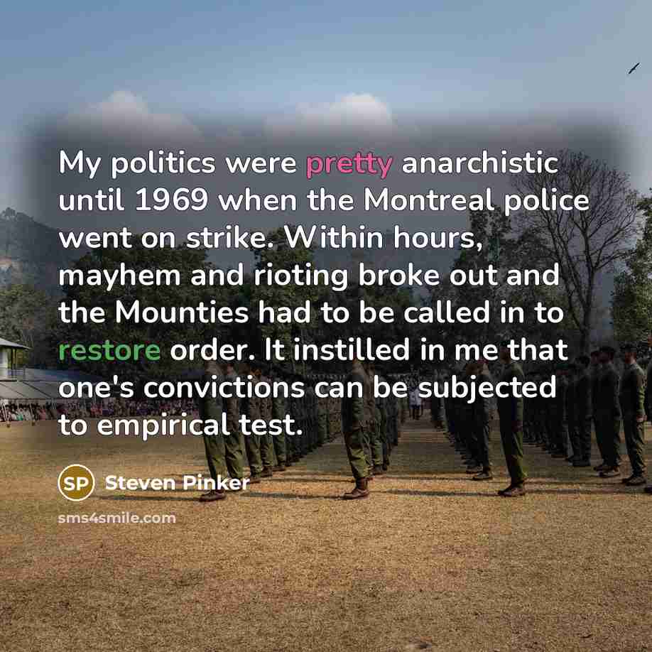 “My politics were pretty anarchistic until 1969 when the Montreal…” quote by Steven Pinker