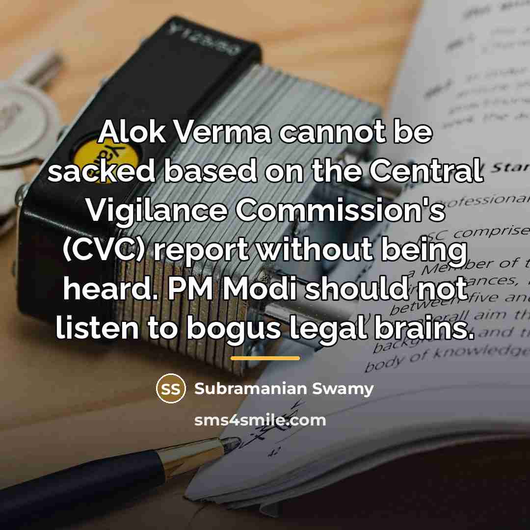 “Alok Verma cannot be sacked based on the Central Vigilance…” quote by Subramanian Swamy