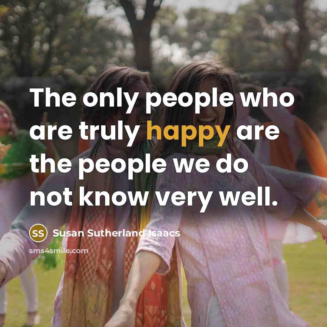 “The only people who are truly happy are the people…” quote by Susan Sutherland Isaacs