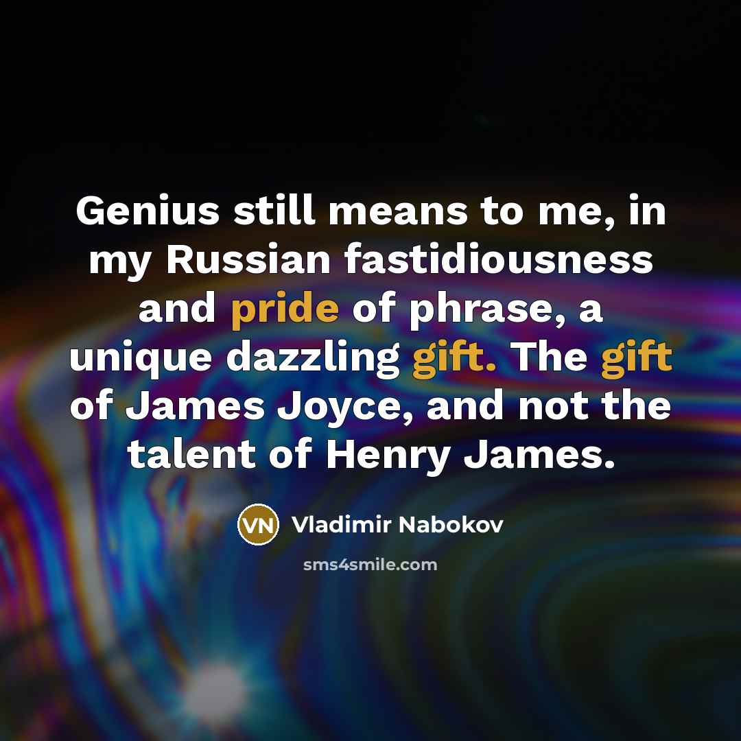 “Genius still means to me, in my Russian fastidiousness and…” quote by Vladimir Nabokov