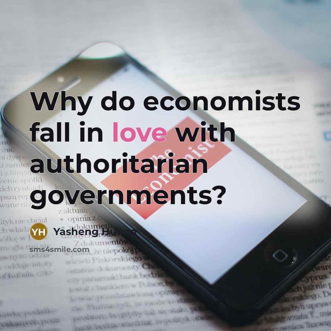 “Why do economists fall in love with authoritarian governments?” quote by Yasheng Huang