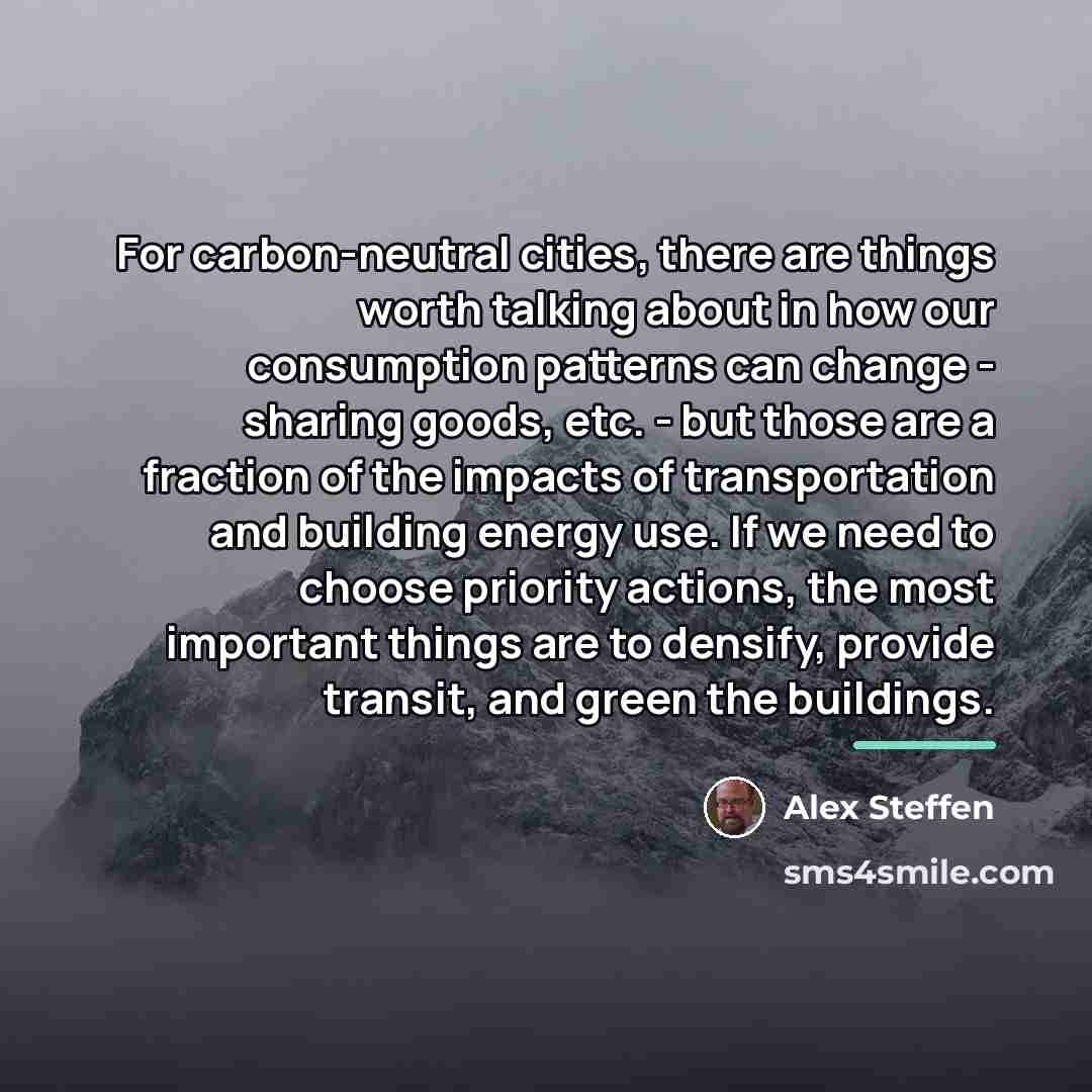 “For carbon-neutral cities, there are things worth talking about in…” quote by Alex Steffen