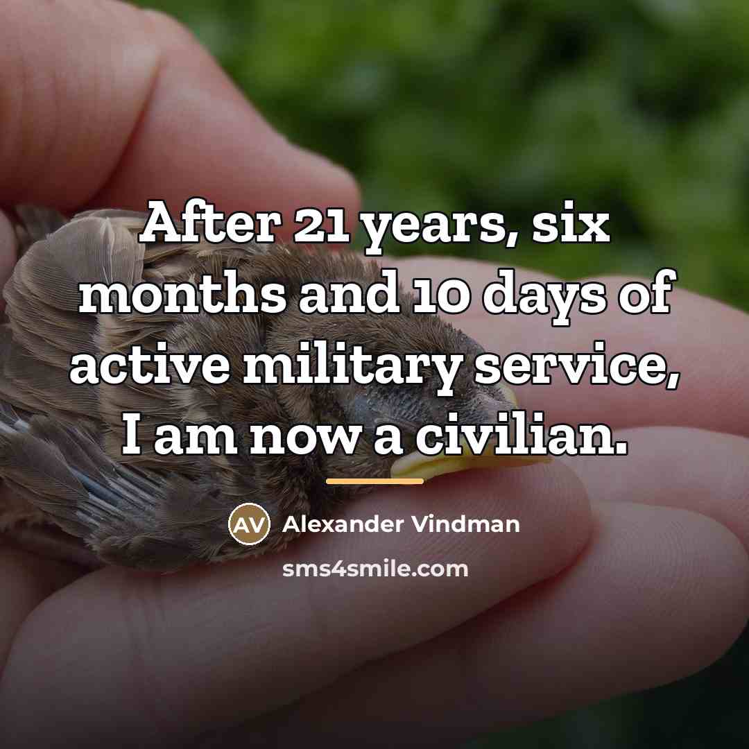 “After 21 years, six months and 10 days of active…” quote by Alexander Vindman