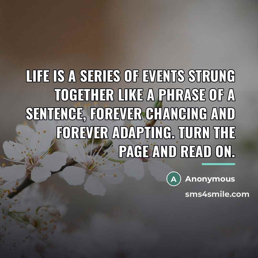 “Life is a series of events strung together like a…” quote by Anonymous