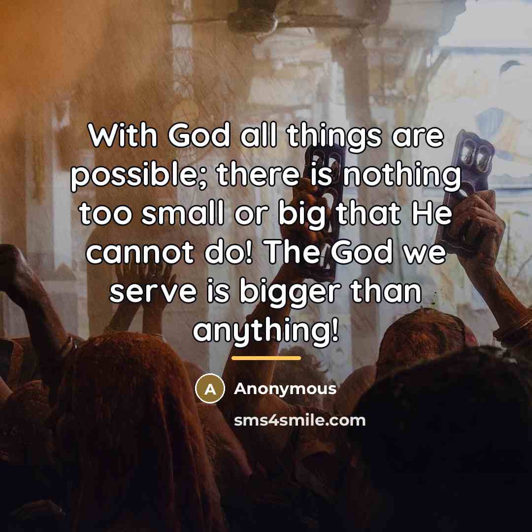 “With God all things are possible; there is nothing too…” quote by Anonymous