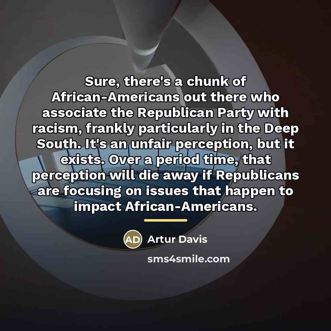 “Sure, there's a chunk of African-Americans out there who associate…” quote by Artur Davis