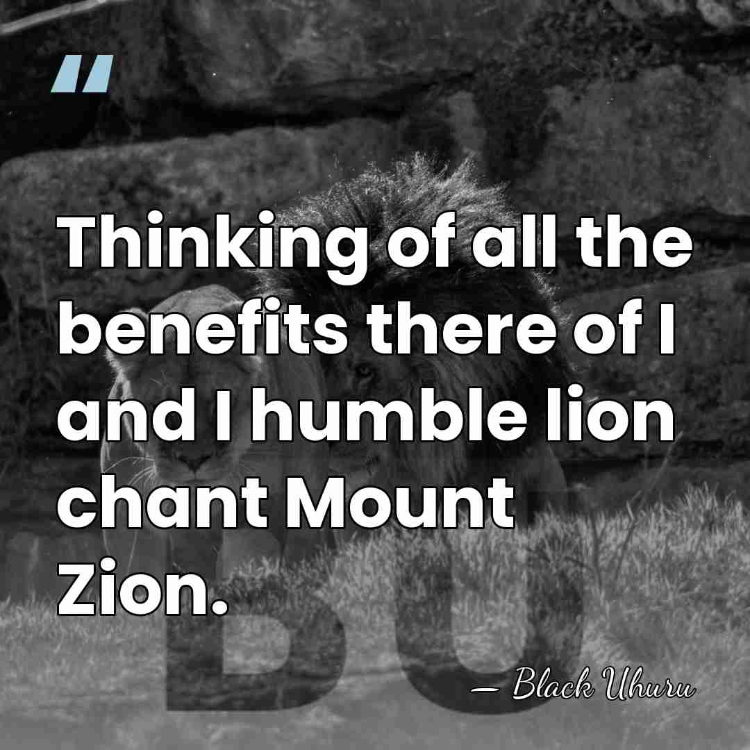 Thinking of all the benefits there of I and I humble lion&hellip; - Black Uhuru