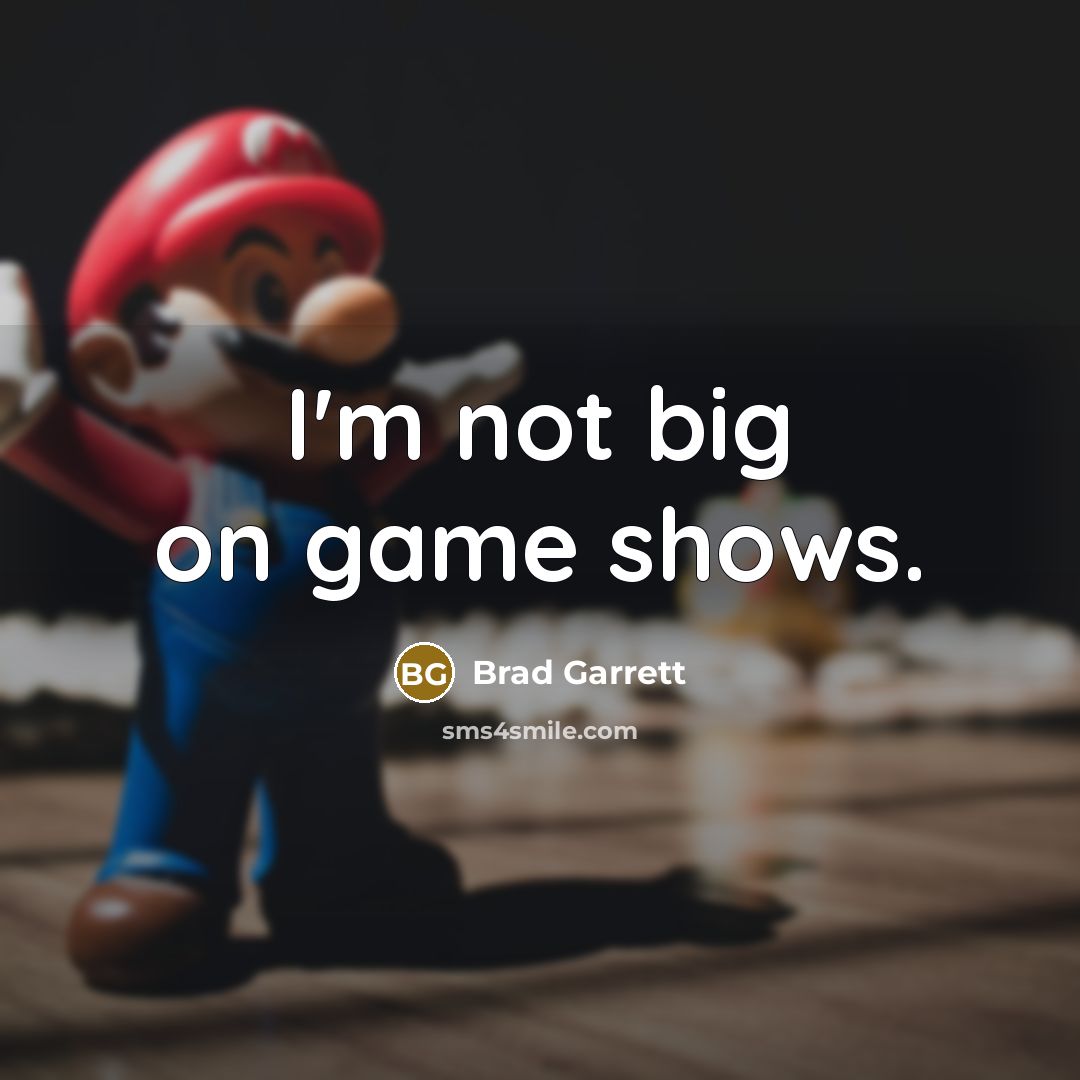 “I'm not big on game shows.…” quote by Brad Garrett