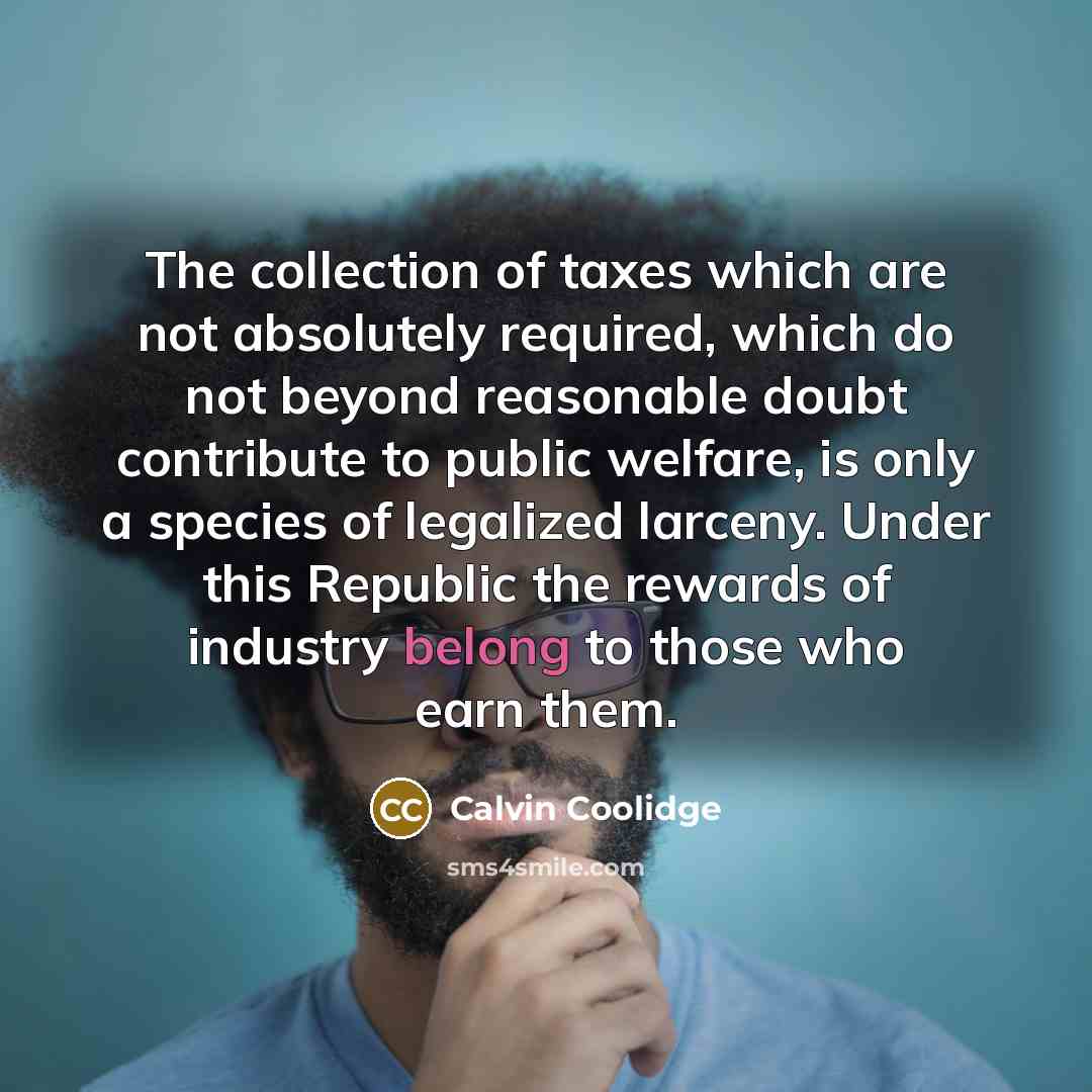 “The collection of taxes which are not absolutely required, which…” quote by Calvin Coolidge