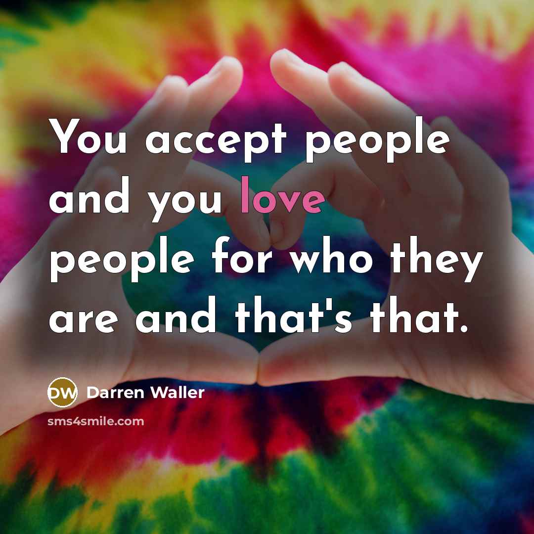 “You accept people and you love people for who they…” quote by Darren Waller