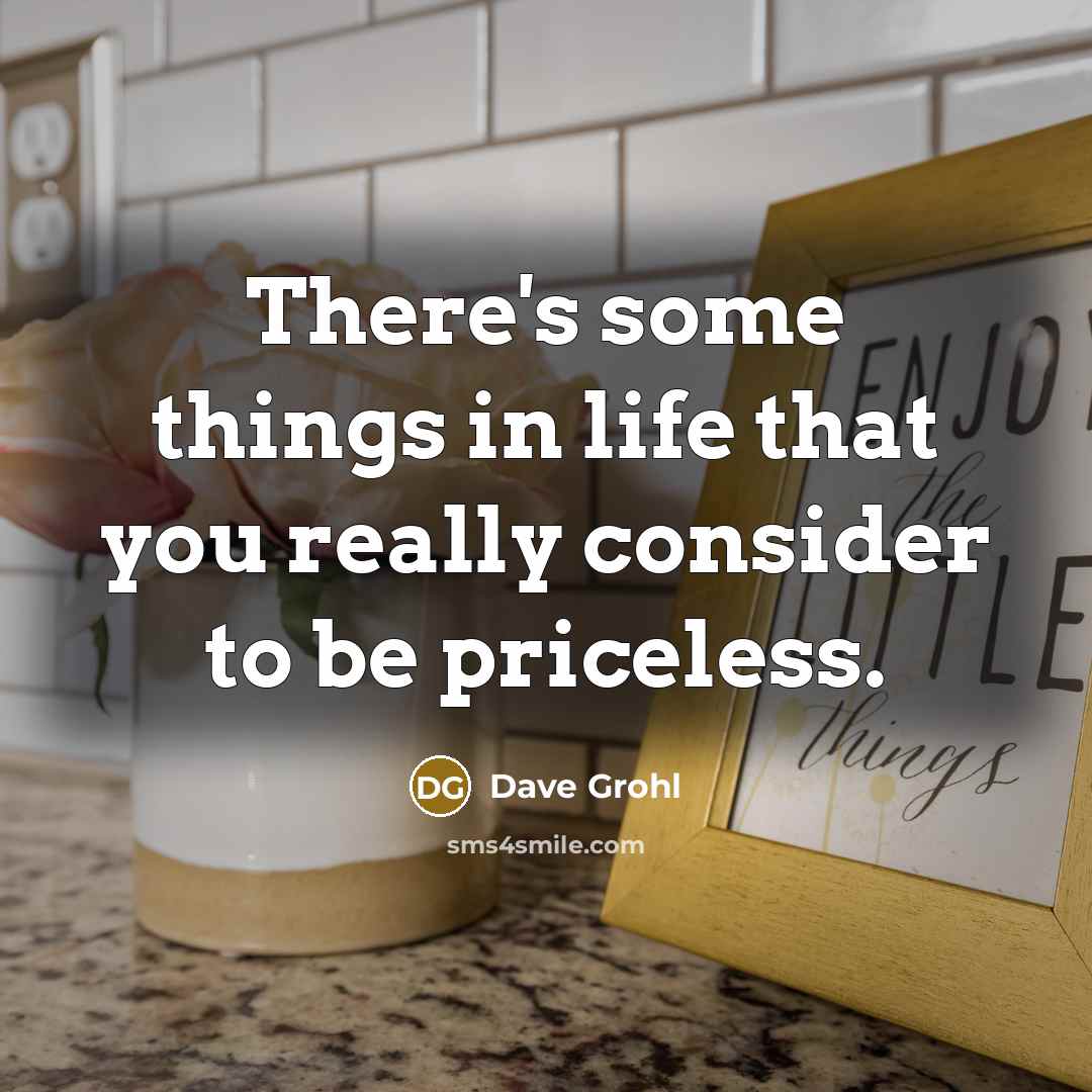 “There's some things in life that you really consider to…” quote by Dave Grohl