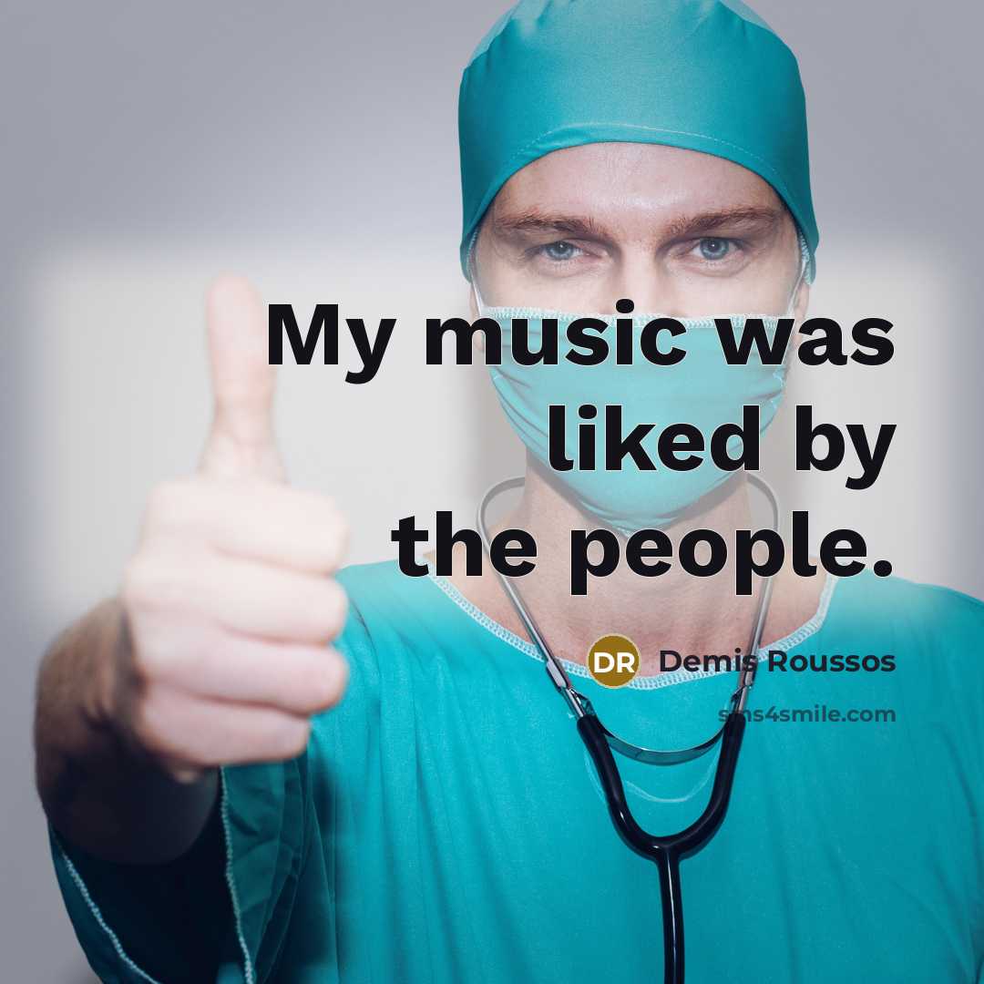 “My music was liked by the people.…” quote by Demis Roussos