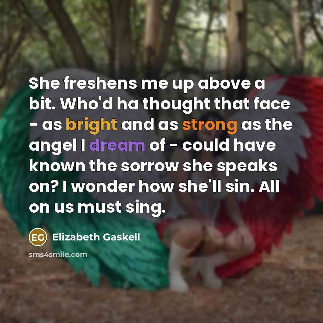 “She freshens me up above a bit. Who'd ha thought…” quote by Elizabeth Gaskell