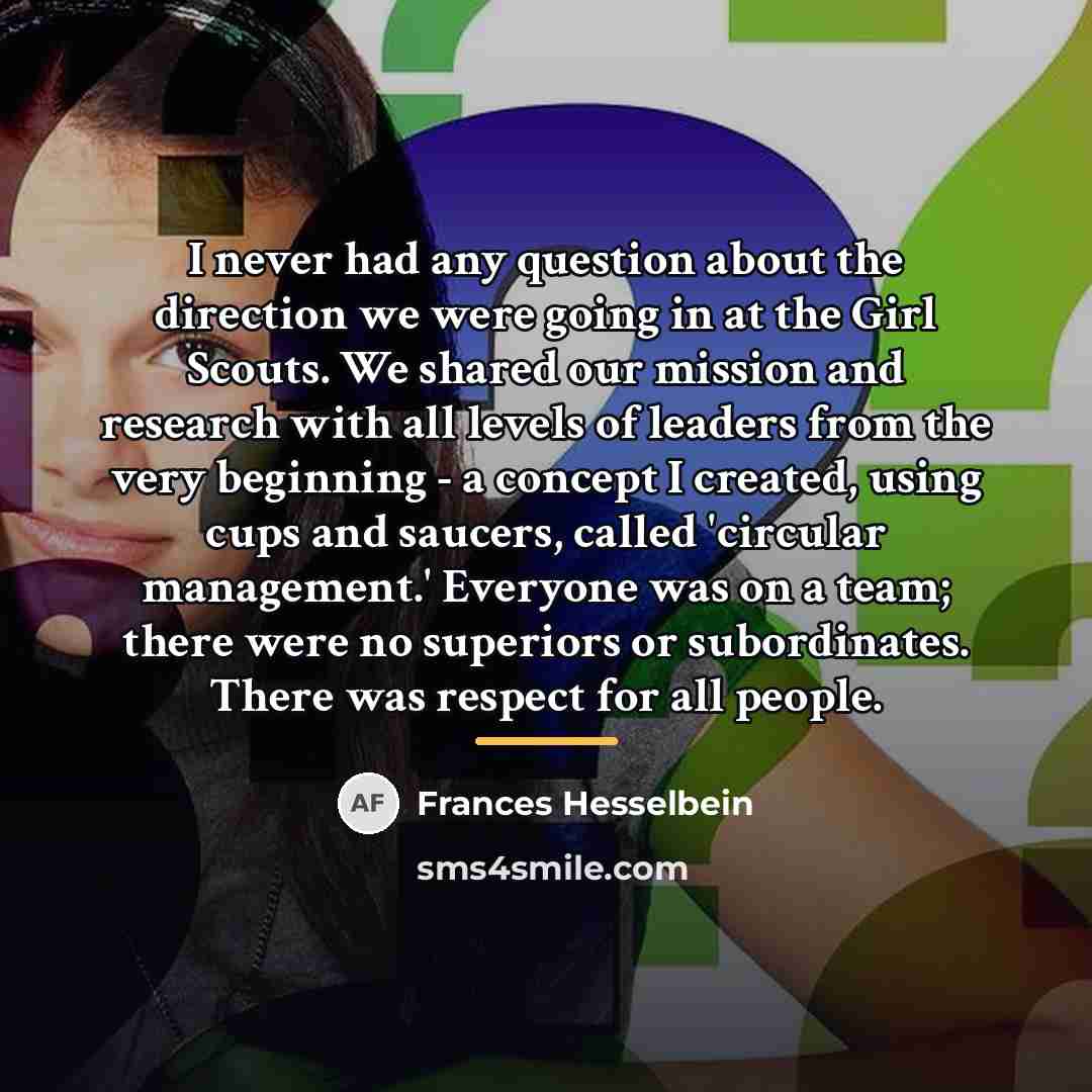 “I never had any question about the direction we were…” quote by Frances Hesselbein