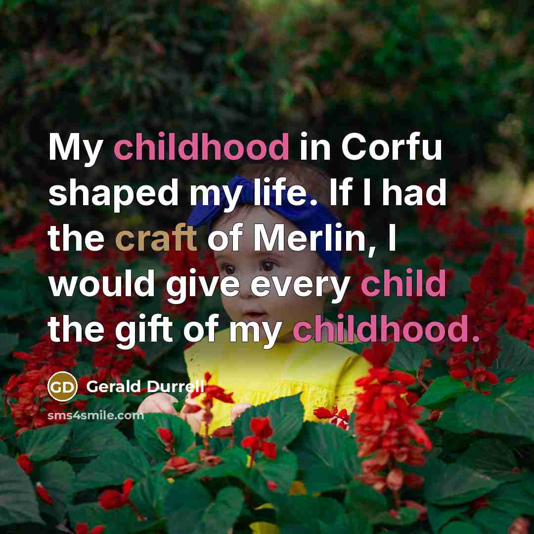 “My childhood in Corfu shaped my life. If I had…” quote by Gerald Durrell
