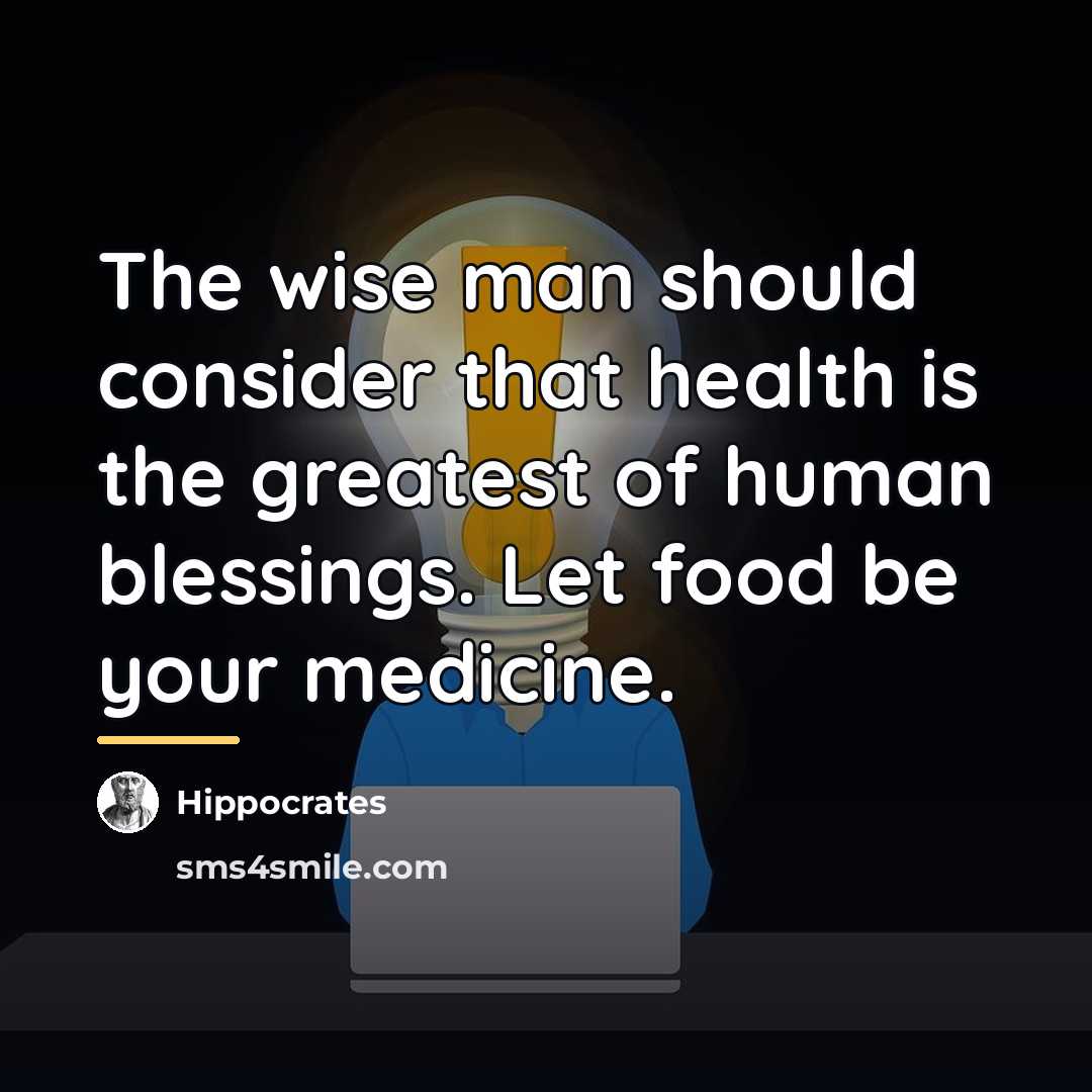“The wise man should consider that health is the greatest…” quote by Hippocrates