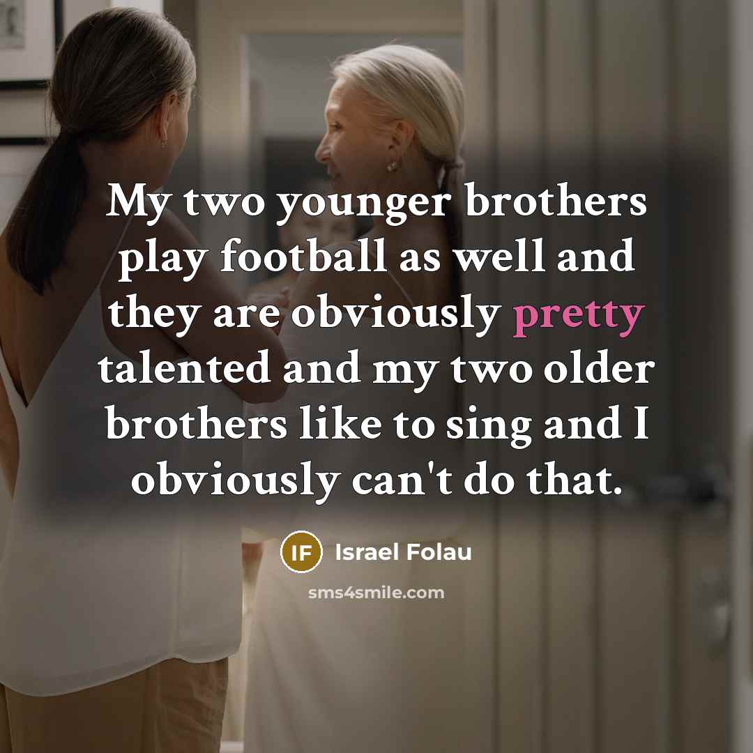 “My two younger brothers play football as well and they…” quote by Israel Folau