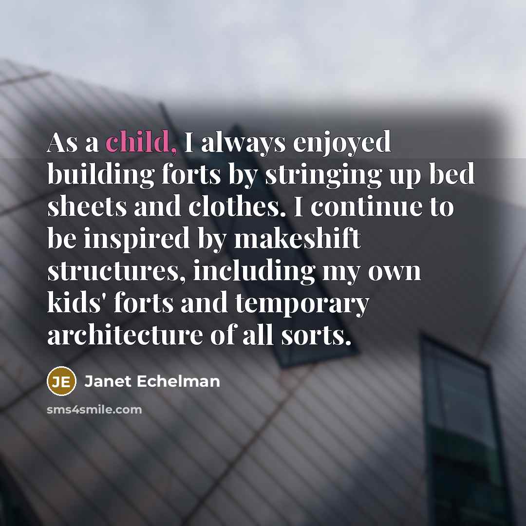 “As a child, I always enjoyed building forts by stringing…” quote by Janet Echelman
